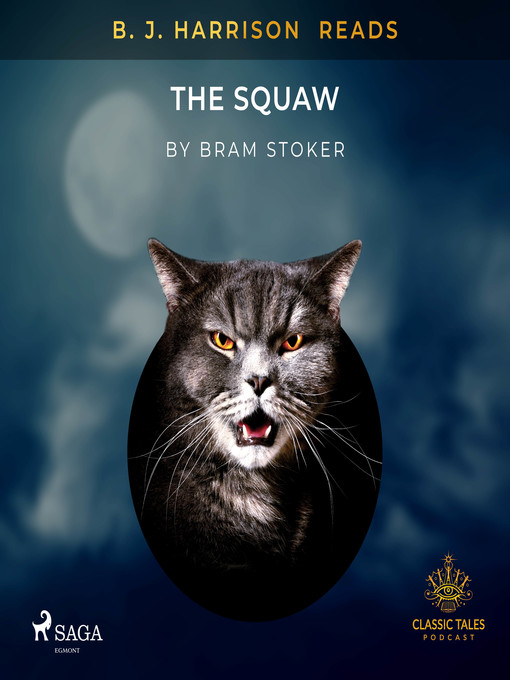 Title details for B. J. Harrison Reads the Squaw by Bram Stoker - Available